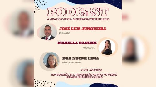 Podcast debate vícios e vida neste domingo em Tupã