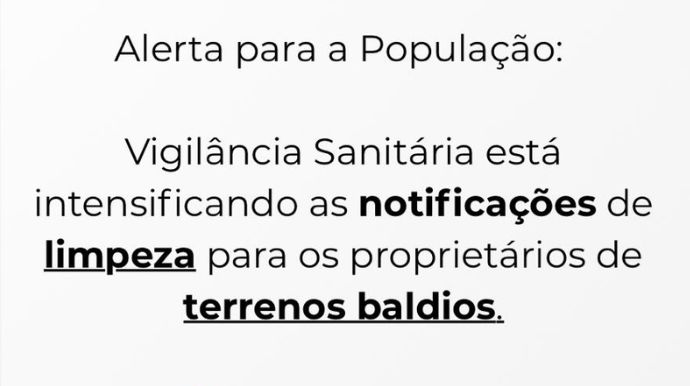 Vigilância Sanitária intensifica notificações para limpeza de terrenos em Queiroz